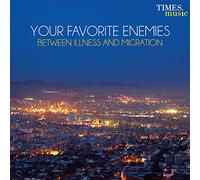 Your Favourite Enemies - Between Illness and..