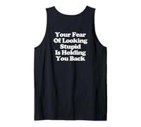 Your Fear Of Looking Stupid Is Holding You Back Camiseta sin Mangas