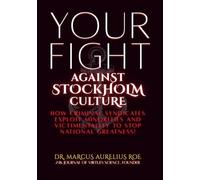 Your Fight: Against Stockholm Culture: How Criminal Syndicates Exploit Minorities and Victimentality to Stop National Greatness: 1