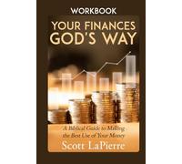 Your Finances God's Way Workbook: A Biblical Guide to Making the Best Use of Your Money