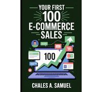YOUR FIRST 100 E-COMMERCE SALES