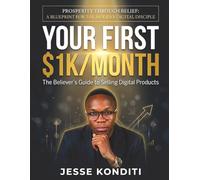 YOUR FIRST $1K/MONTH: The Believer's Guide to Selling Digital Products