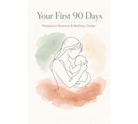 Your First 90 Days: Postpartum Recovery & Wellness Tracker