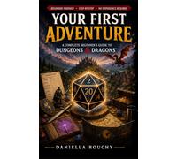 Your First Adventure: A complete beginner's guide to Dungeons & Dragons (Table Top Games)