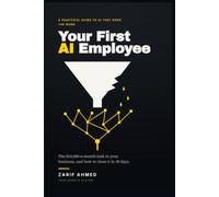 Your First AI Employee: The small-business owner's guide to hiring an AI agent that answers, follows up, and grows the business