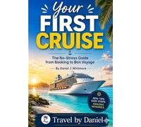 Your First Cruise: The No-Stress Guide from Booking to Bon Voyage