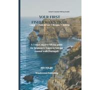 Your First Fisherman’s Trail: A 3-Day Algarve Hiking Guide for Beginners: Lagos to Salema Coastal Walk (Portugal) (Smart Coastal Hiking Guides)