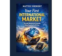 Your First International Market: The SME Blueprint for Profitable Global Expansion in 90 Days