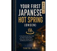 Your First Japanese Hot Spring: A Calm, Step-by-Step Onsen Guide to Etiquette, Nudity, Tattoos, Ryokan Baths, and Bathing with Confidence