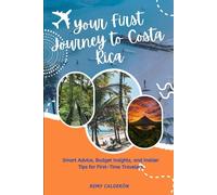 Your First Journey to Costa Rica: Smart Advice, Budget Insights, and Insider Tips for First-Time Travelers