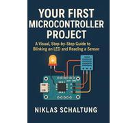Your First Microcontroller Project: A Visual, Step-by-Step Guide to Blinking an LED and Reading a Sensor