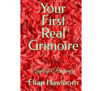 Your First Real Grimoire: Spells for Prosperity (The Witchcraft Foundation Series)