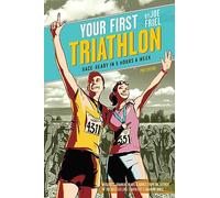 Your First Triathlon: Race-Ready in 5 Hours a Week, 2nd Edition