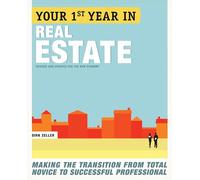 Your First Year in Real Estate, 2nd Ed.: Making the Transition from Total Novice to Successful Professional