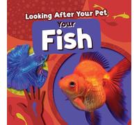 Your Fish (Looking After Your Pet)