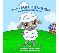 Your Fluff Is Enough: Lenny the Little Sheep: A Wiggly Wriggly Farm Story