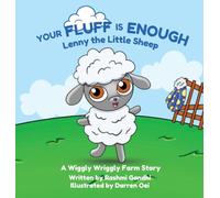 Your Fluff is Enough: Lenny the Little Sheep: A Wiggly Wriggly Farm Story