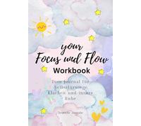Your Focus & Flow: Workbook