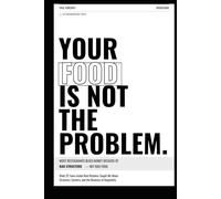 YOUR FOOD IS NOT THE PROBLEM: What 25 Years Inside Real Kitchens Taught Me About Structure, Systems, and the Business of Hospitality