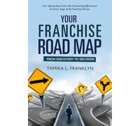 Your Franchise Road Map: From Discovery to Decision