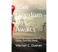 Your Freedom Day Awaits: Financial Independence is Closer Than You Think!