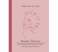 Your Fuck It Era: Weekly Planner