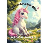 YOUR FUN COLORING BOOK: MAGICAL ANIMALS