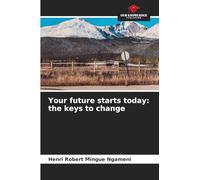 Your future starts today: the keys to change