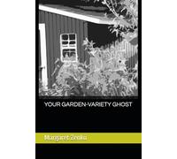 YOUR GARDEN-VARIETY GHOST