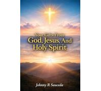 Your Gifts from God, Jesus and the Holy Spirit