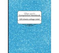 Your Girl's Composition Blue Lagoon Notebook: Fabulous Blue Glitter Notebook College Ruled.