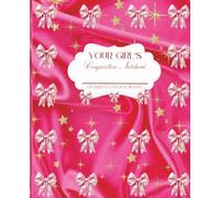 Your Girl's Composition Notebook Princess Edition: Fabulous Princess Pink Bows, Fuchsia, with Sparkles