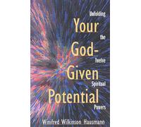 Your God-Given Potential: Unfolding the Twelve Spiritual Powers