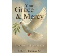 Your Grace & Mercy: A Journey of Redemption (“Transformed”)