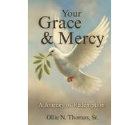 Your Grace & Mercy: A Journey of Redemption (“Transformed”)