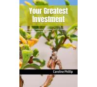 Your Greatest Investment: How to Build Confidence, Strengthen Your Life, Grow Your Wealth, and Become Your Best Self (The Power Within series)