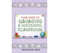 Your Guide to Managing a Successful Classroom
