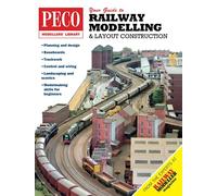 Your Guide to Railway Modelling and Layout Construction - Peco Modeller's Library: All you will ever need to know about Railway Modelling!: 1