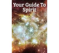 Your Guide to Spirit: How The Lord God Almighty created everything