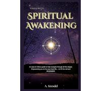 YOUR GUIDE TO SPIRITUAL AWAKENING