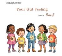 Your Gut Feeling: The thing school never taught you, but your body always knew
