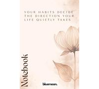 Your Habits Decide the Direction Your Life Quietly Takes: Ruled Notebook, 100 Pages: For writing, planning, and building daily habits