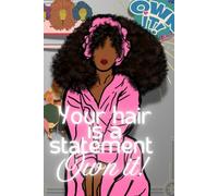 Your hair is a statement, Own it!