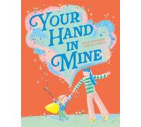 Your Hand In Mine: A thoughtful, heartfelt celebration of parental love, perfect for sharing with little loved ones - new for 2026