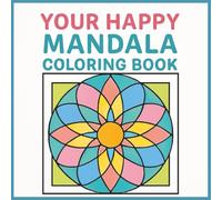YOUR HAPPY MANDALA COLORING BOOK: 50 Bold & Easy Geometric Geometric for Calm, Creativity, and Joy (Terry's Your Happy Coloring Books)