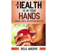 YOUR HEALTH IS IN YOUR HANDS