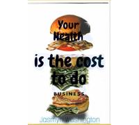 Your Health is the Cost to do Business