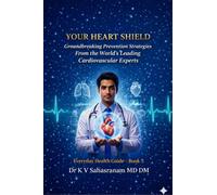 YOUR HEART SHIELD: Groundbreaking Prevention Strategies From the World’s Leading Cardiovascular Experts