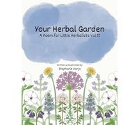 Your Herbal Garden: A Poem for Little Herbalists Vol II: 2
