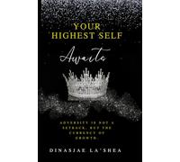 Your Highest Self Awaits: Adversity is not a setback, but a currency of growth.